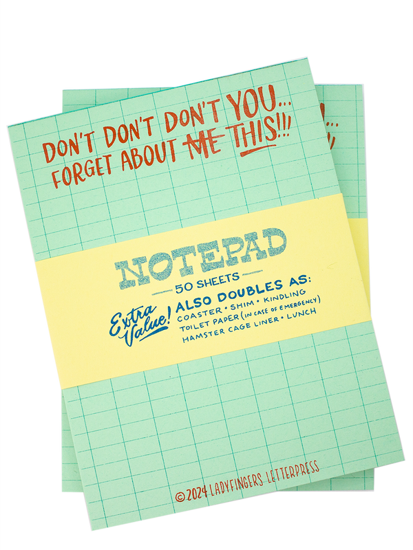Don't Don't Don't You Forget About This Notepad