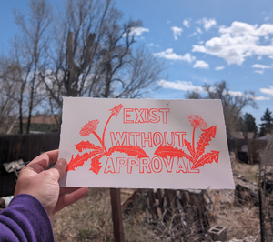 Exist Without Approval Print