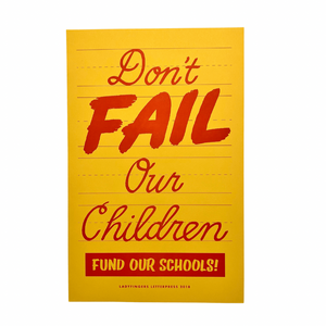 Don’t Fail Our Children - Fund Our Schools Poster (Set of 15)