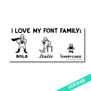 I Love My Font Family Sticker