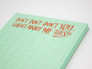 Don't Don't Don't You Forget About This Notepad