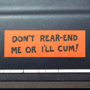 Don't Rear-End Me Or I'll Cum Sticker