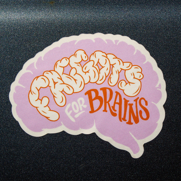 Faggots For Brains Sticker