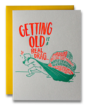 Getting Old Is A Real Drag / Birthday Letterpress Greeting Card