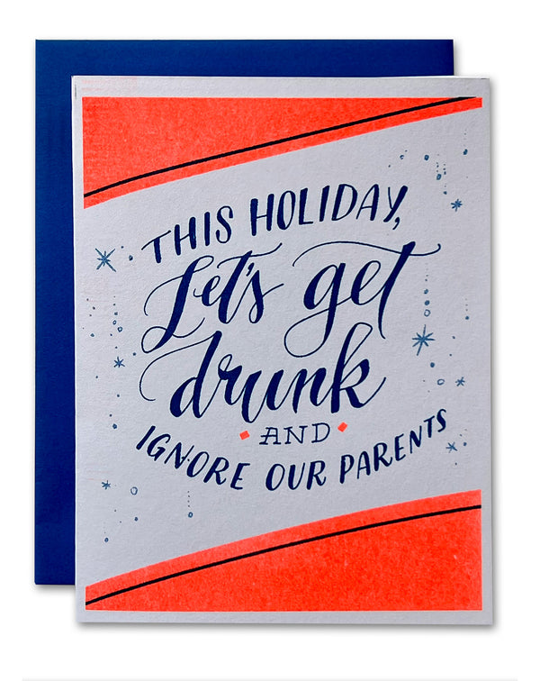 This Holiday, Let's Get Drunk And Ignore Our Parents Risograph Holiday Card