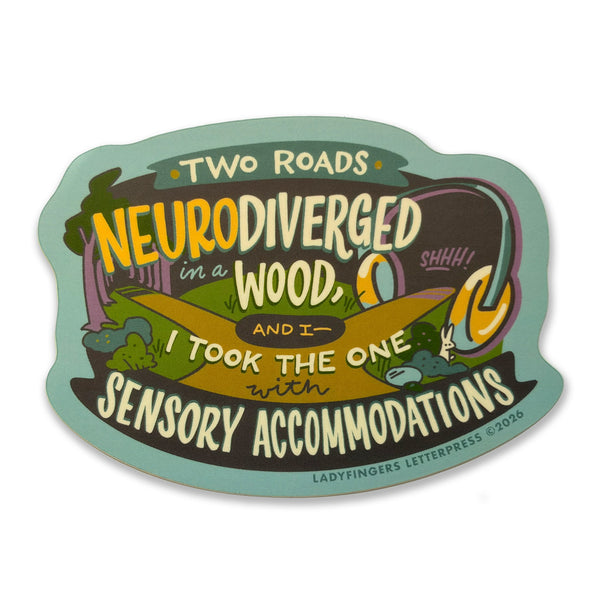 Two Roads Neurodiverged In A Wood/Sensory Accommodations Sticker