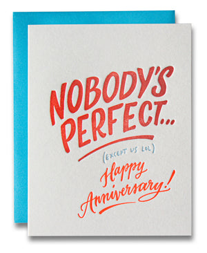 Nobody's Perfect Except Us Lol Happy Anniversary / Love & Anniversary Letterpress Greeting Card