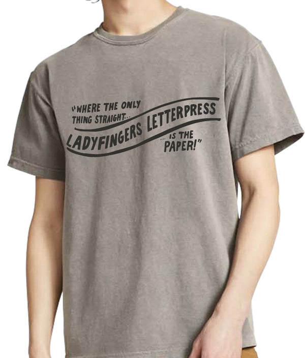 The Only Straight Thing...Ladyfingers T-Shirt