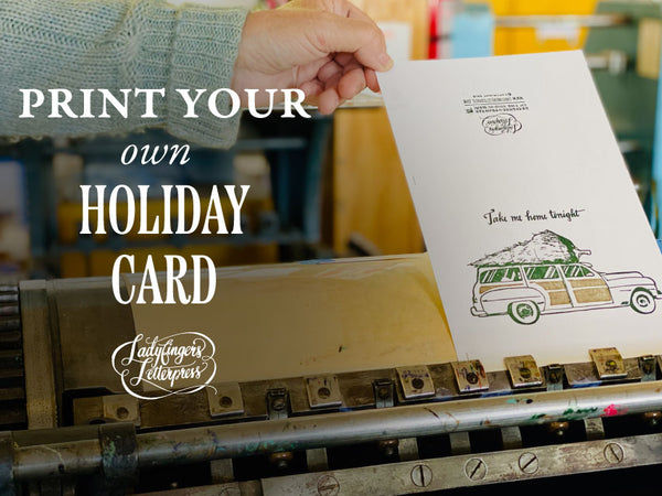 Print Your Own Letterpress Holiday Card • Friday, December 6, 2024, 4-7pm