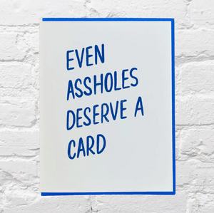 Even Assholes Card by Bench Pressed