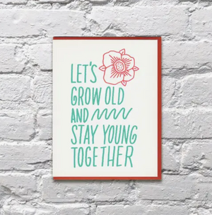 Grow Old Stay Young Anniversary Card by Bench Pressed