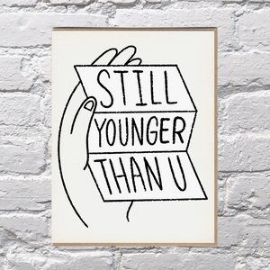 Younger Than You Letterpress Birthday Card by Bench Pressed