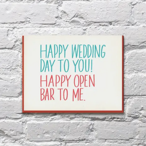Happy Wedding Day To You Happy Open Bar To Me Card Bench Pressed