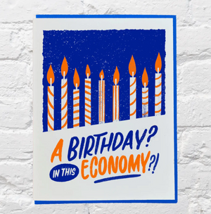 A Birthday in This Economy?! Card by Bench Pressed