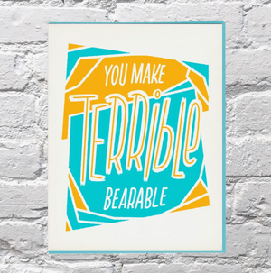 You Make Terrible Bearable Card by Bench Pressed
