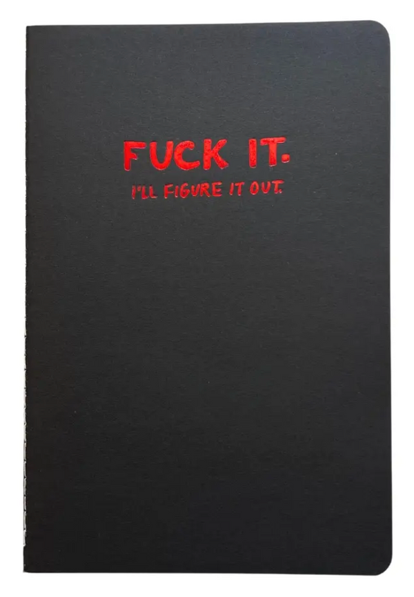 Fuck It...I'll Figure It Out | Foil Stamped Blank Notebook (Large)