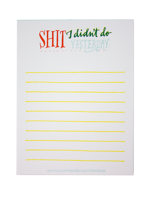 Shit I didn't do Yesterday Notepad