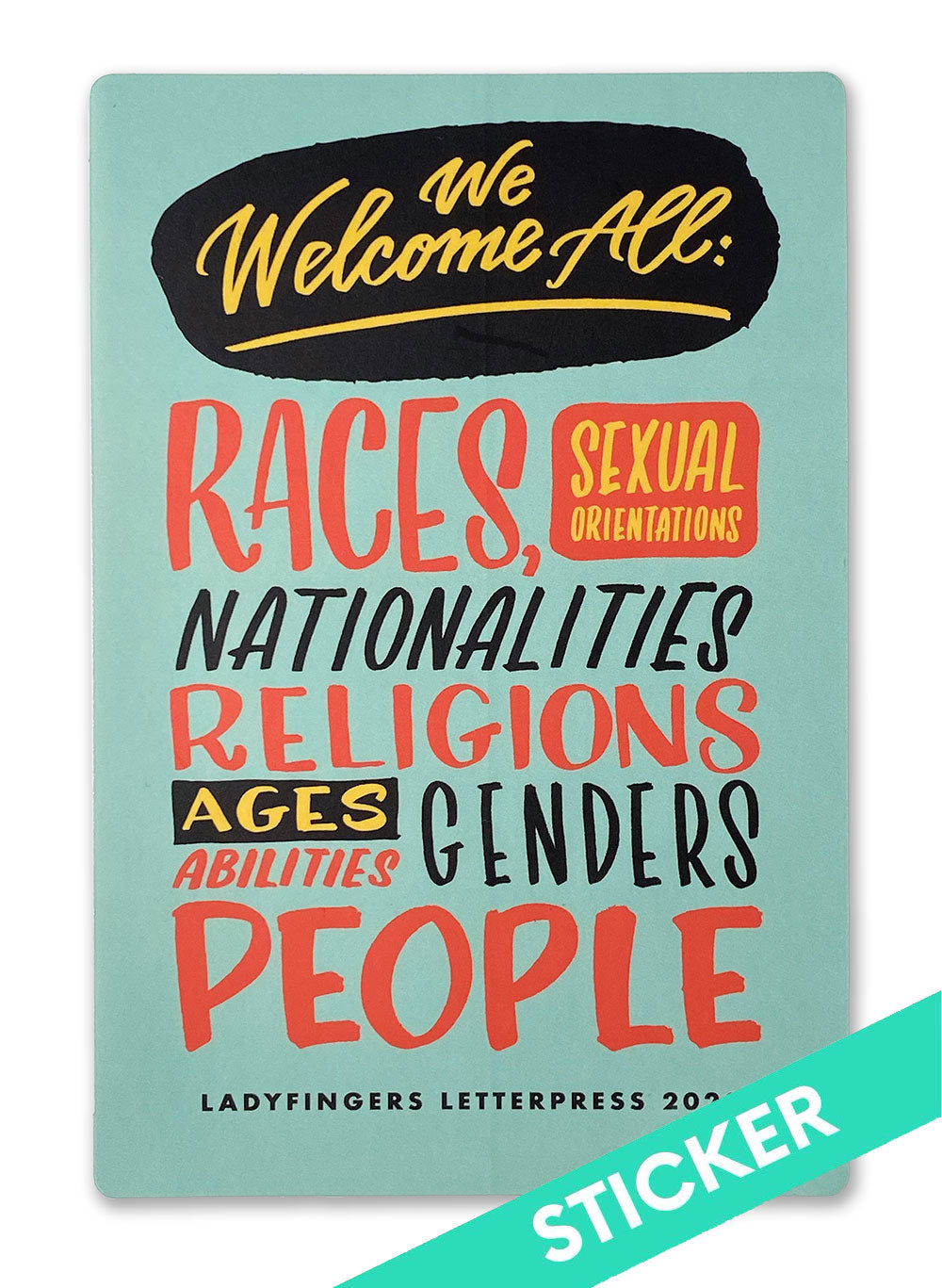 Welcome Ladies Sticker We Welcome All... Sticker - Ladyfingers Letterpress