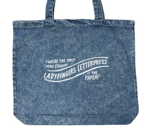Where The Only Thing Straight Is The Paper! Ladyfingers Letterpress Silkscreened Denim Tote Bag