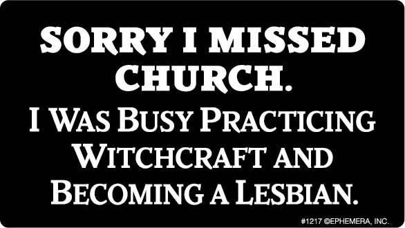Sorry I missed church. I was busy…Sticker by Ephemera