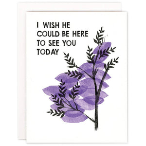 I Wish He Could Be Here Sympathy Card by Heartell Press