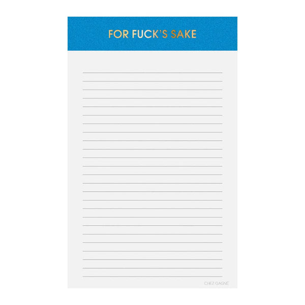 For Fuck's Sake Notepad by Chez Gagné