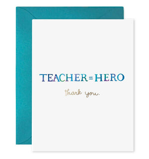 Teacher Equals Hero Card by E. Frances