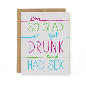 We Got Drunk Card by Unblushing