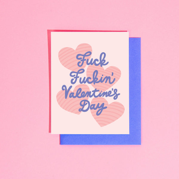Fuck Fuckin' Valentine's Day Greeting Card by Your Gal Kiwi