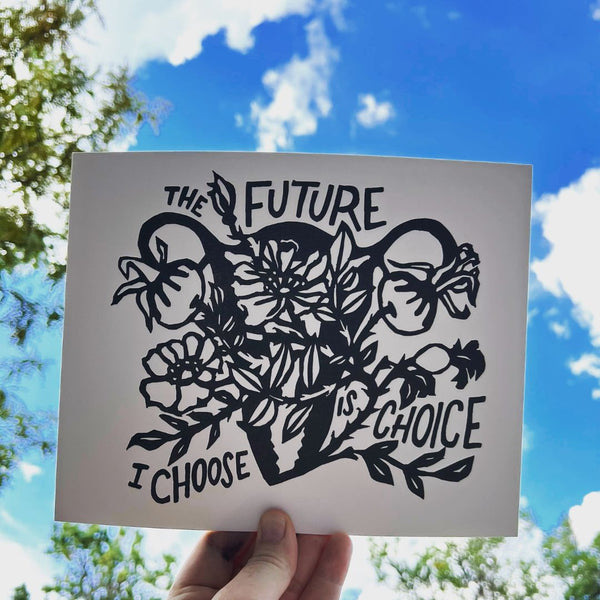 The Future I Choose is Choice Print benefitting Indigenous Women Rising