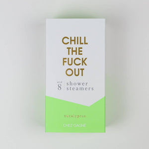 Chill the Fuck Out Shower Steamers by Chez Gagné