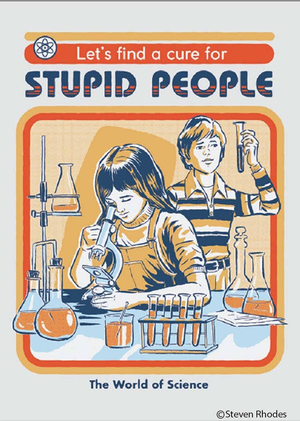 Let's find a cure for stupid people Magnet by Ephemera
