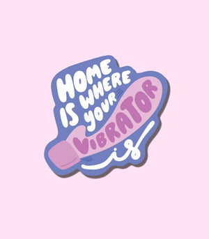 Home Is Where Your Vibrator Is Vinyl Sticker by Your Gal Kiwi