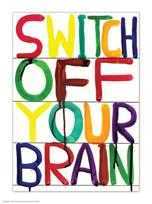 Switch Off Your Brain Postcard by David Shrigley x Brainbox Candy