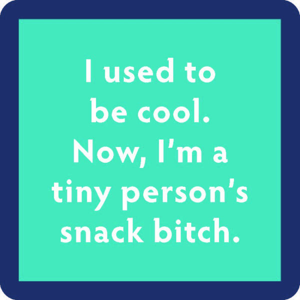 Snack Bitch coaster by Drinks on Me coasters
