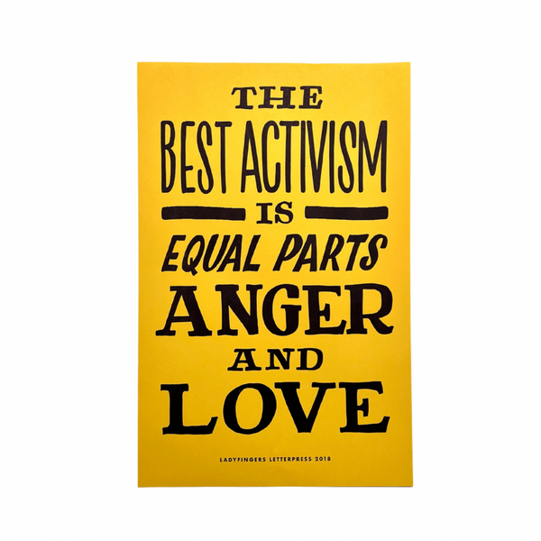 The Best Activism is Equal Parts Anger and Love Poster (Set of 15)
