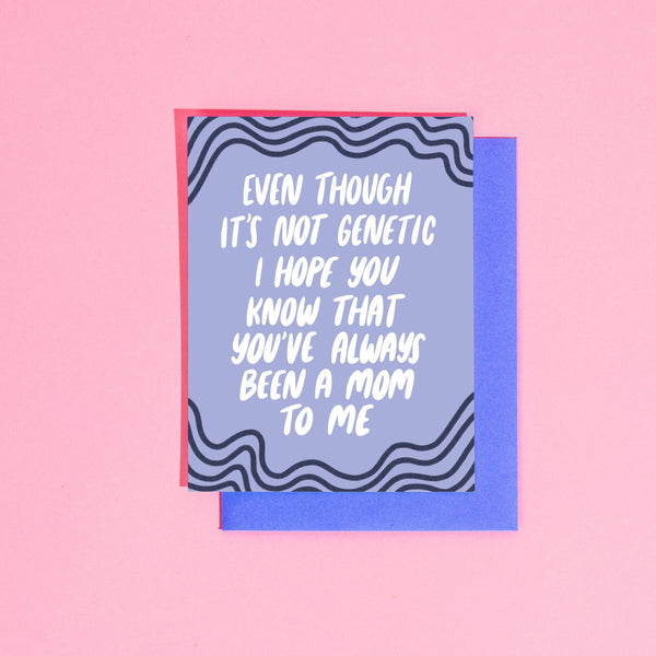 Even Though It's Not Genetic Card by Your Gal Kiwi