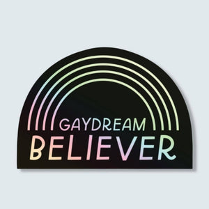 Gaydream Believer Holographic Sticker by Just Follow Your Art