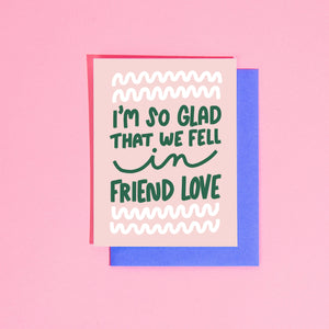 Glad We Fell in Friend Love A2 Greeting Card by Your Gal Kiwi
