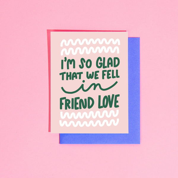 Glad We Fell in Friend Love A2 Greeting Card by Your Gal Kiwi