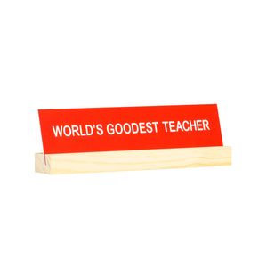 Goodest Teacher Desk Sign With Base