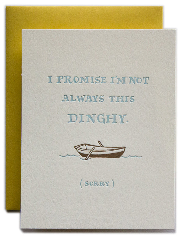 I Promise I'm Not Always This Dinghy