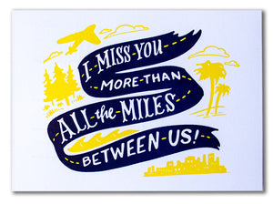 I Miss You More Than All The Miles Between Us Postcard