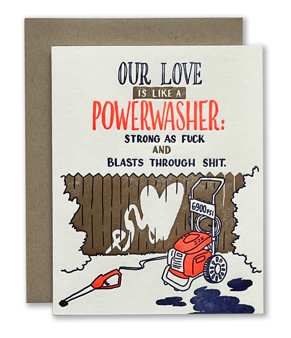 Our Love Is Like A Powerwasher Letterpress Card