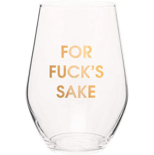 For Fuck's Sake Wine Glass by Chez Gagné