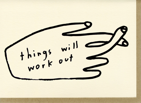 Things Will Work Out by People I've Loved