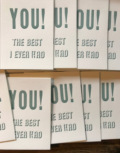YOU! The best I ever had by Etc. Letterpress