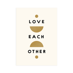 Love Each Other 5x7 Screen Print by Worthwhile Paper