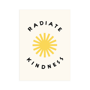Radiate Kindness 5x7 Screen Print by Worthwhile Paper