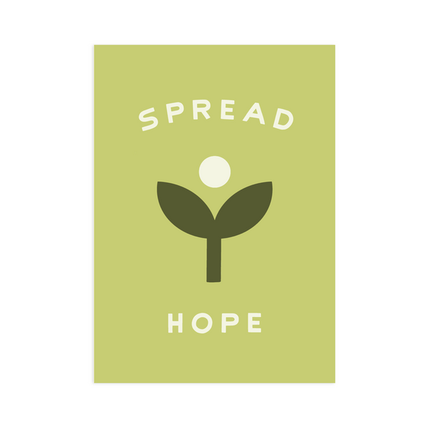 Worthwhile Paper - Spread Hope 5x7 Screen Print